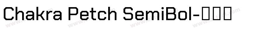 Chakra Petch SemiBol字体转换 Chakra Petch SemiBol字体转换